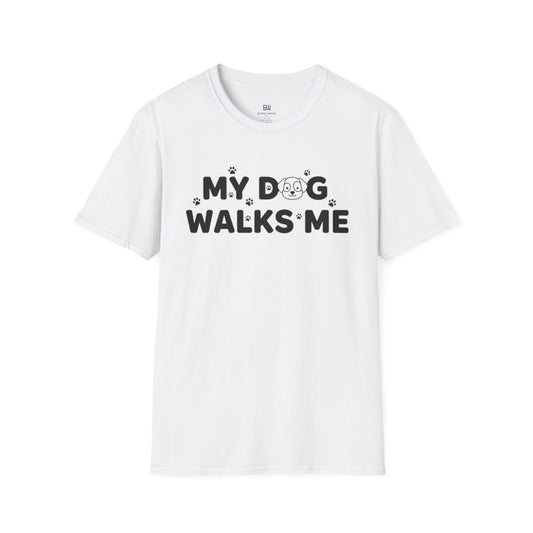 Funny Dog Lover "My Dog Walks Me" T-Shirt