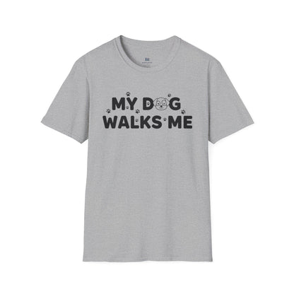 Funny Dog Lover "My Dog Walks Me" T-Shirt