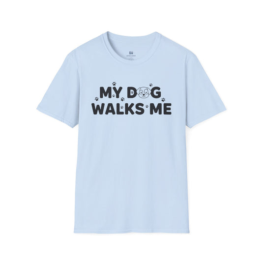 Funny Dog Lover "My Dog Walks Me" T-Shirt